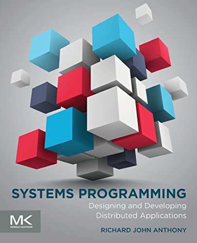 Systems Programming: Designing and Developing Distributed Applications von Morgan Kaufmann